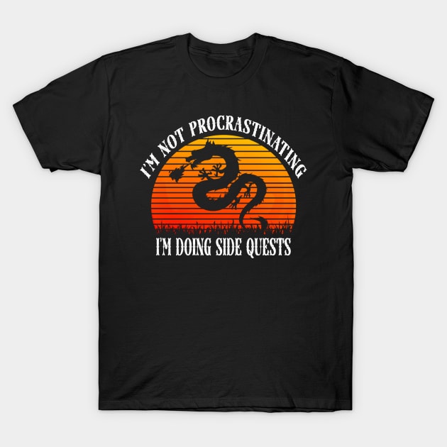 I'm not procrastinating I'm doing side quests T-Shirt by NEW ONE